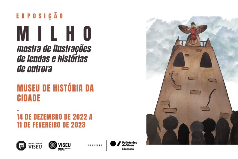 Exposição “MILHO - mostra de ilustração de lendas e histórias de outrora” no Museu de História da Cidade, em Viseu